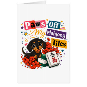 Paws off My Mahjong Tiles Dachshunds Card