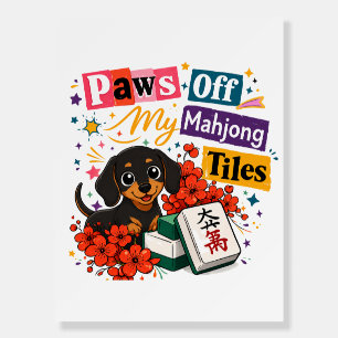 Paws off My Mahjong Tiles Dachshunds Foam Board