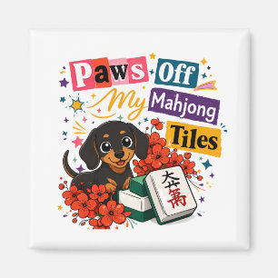 Paws off My Mahjong Tiles Dachshunds Magnet