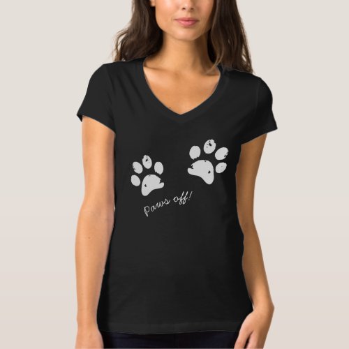 Paws off T_Shirt for dog lovers dog mom