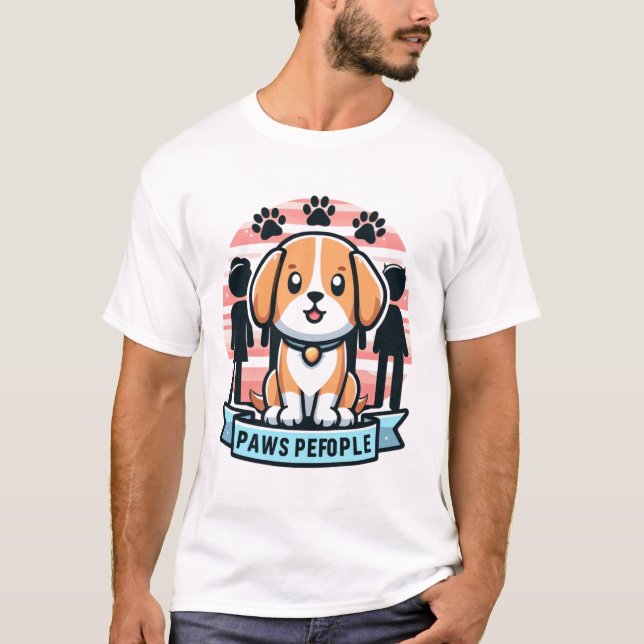 Paws Pefople Funny Dog & Human Equality T-Shirt (Front)