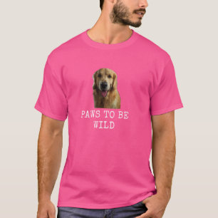 Paws To Be Wild Funny Dog Dad and Dog Mom T-Shirt
