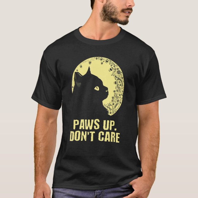 Paws Up Don't Care Cat  Couples Kitten  Cat Mom 1 T-Shirt (Front)