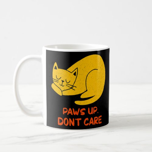 Paws Up Dont Care Cat   Couples Kitten   Cat Mom  Coffee Mug