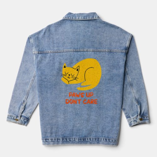 Paws Up Dont Care Cat   Couples Kitten   Cat Mom  Denim Jacket