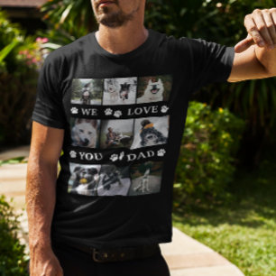 Paws We Love You Dad 9 Photo Collage T-Shirt