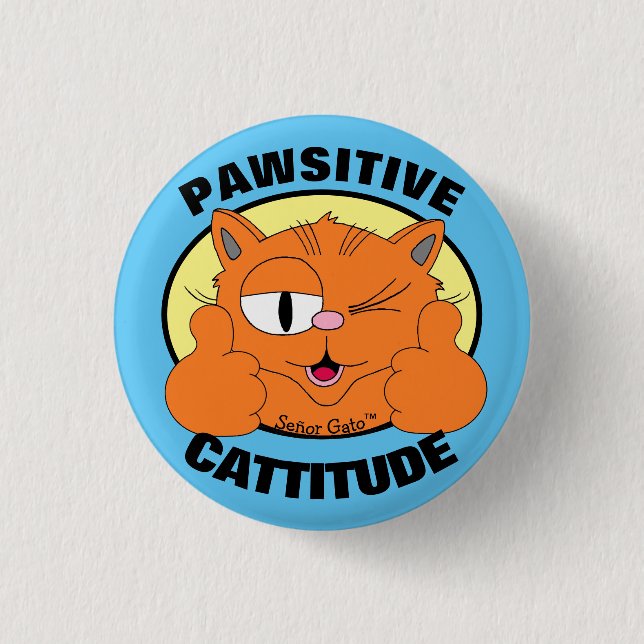 PAWSITIVE CATTITUDE Cartoon Cat Señor Gato Button (Front)
