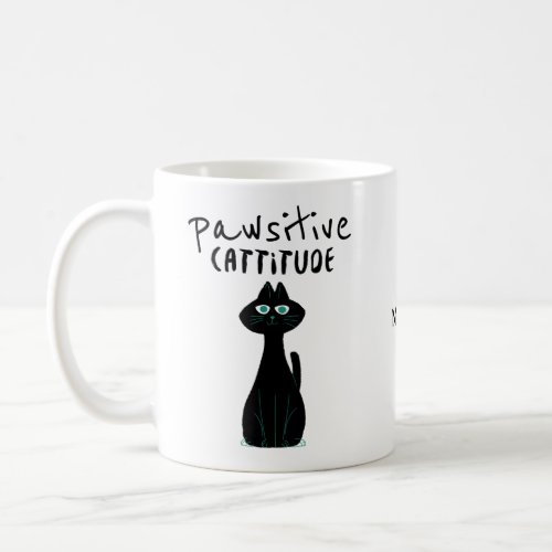 Pawsitive Cattitude Cat Humor Quote Name Coffee Mug