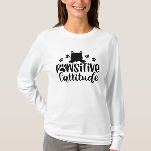  Pawsitive Cattitude Funny Cat quotes T_Shirt