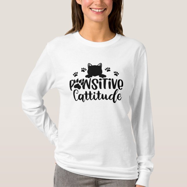  Pawsitive Cattitude Funny Cat quotes T-Shirt (Front)