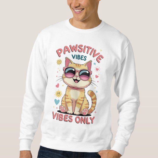 Pawsitive Vibes Only – Cute Cat with Sunglasses De Sweatshirt (Front)