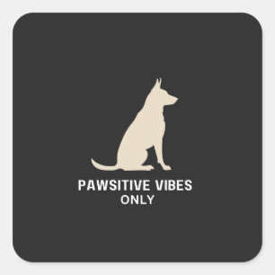 Pawsitive Vibes Only - Dog Silhouette Art Pet Lo Square Sticker