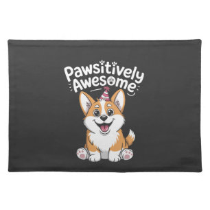 Pawsitively Awesome Corgi Birthday Dog Shirt Cloth Placemat