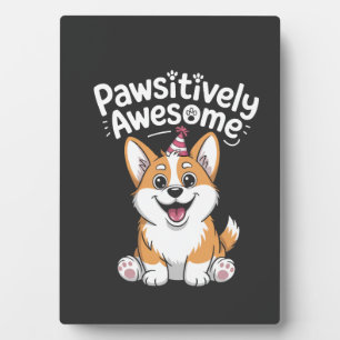 Pawsitively Awesome Corgi Birthday Dog Shirt Plaque