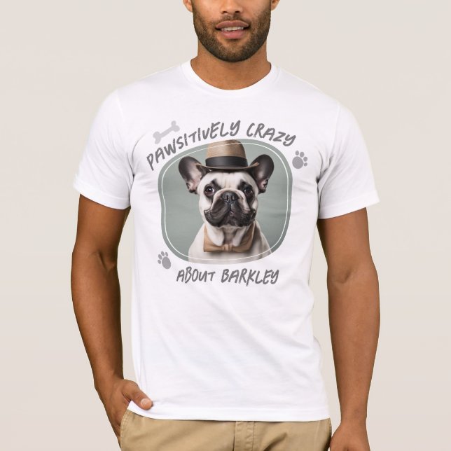 Pawsitively Crazy About Pet Photo T-Shirt (Front)