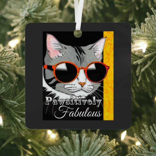 Pawsitively Fabulous Cat Metal Ornament (Insitu)