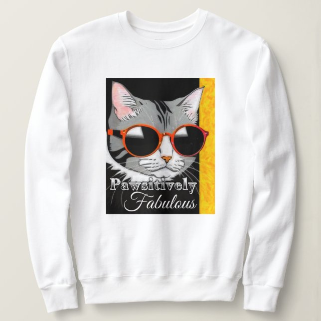 Pawsitively Fabulous Cat Sweatshirt (Design Front)