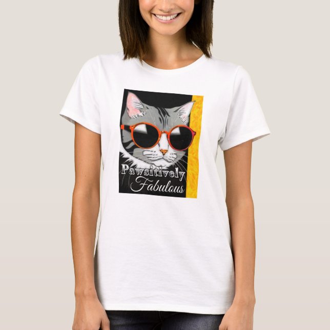 Pawsitively Fabulous Cat T-Shirt (Front)