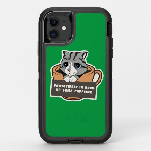 Pawsitively in Need of Some Caffeine _ cat love OtterBox Defender iPhone 11 Case
