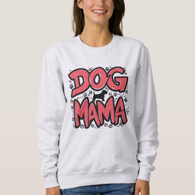 Pawsitively Proud Dog Mama Sweatshirt (Front)
