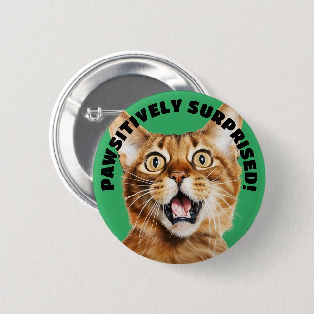 PAWSITIVELY SURPRISED! Funny Crazy Cat Green Button (Front & Back)