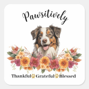 Pawsitively Thankful Grateful Blessed Cute Dog Square Sticker