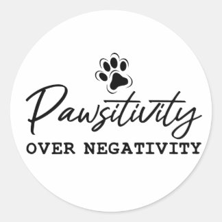 Pawsitivity Over Negativity Classic Round Sticker