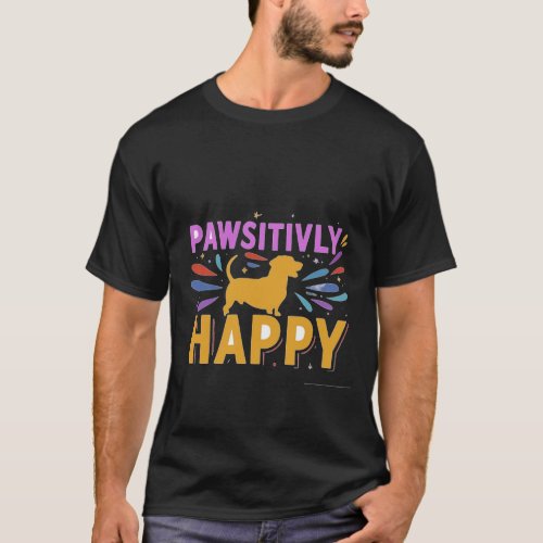 Pawsitivly Happy  T_Shirt