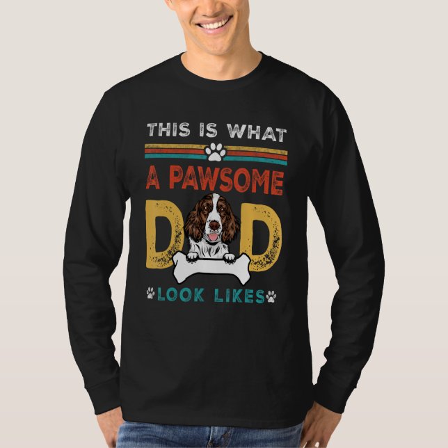 Pawsome Dad Look Likes English Springer Spaniel Do T-Shirt (Front)
