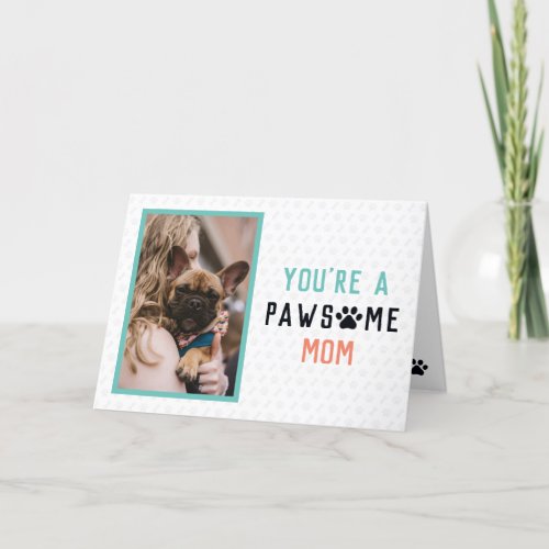 Pawsome Dog Mom  Frenchie Mothers Day Card