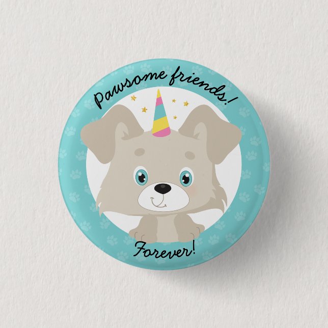 Pawsome Friends Forever Unicorn Puppy Birthday Button (Front)