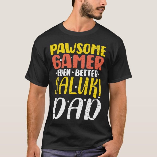 Pawsome Gamer Even Better Saluki Dad Dog Video Gam T-Shirt (Front)