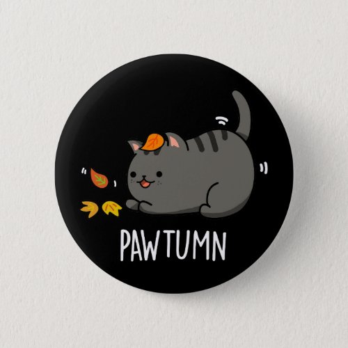 Pawtumn cute Autumn Kitty Cat Pun Dark BG Button