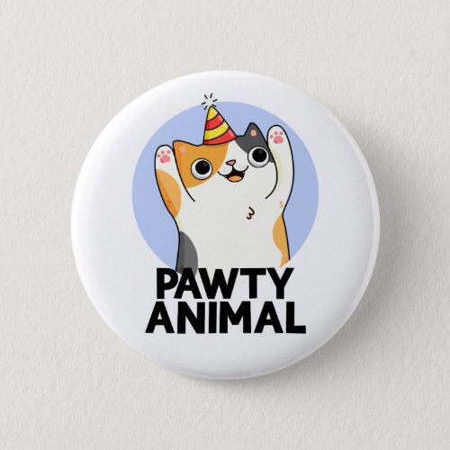 Pawty Animal Funny Party Cat Pun  Button