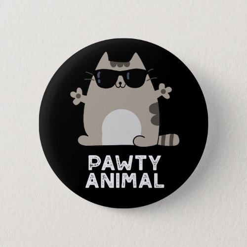 Pawty Animal Funny Party Cat Pun Dark BG Button