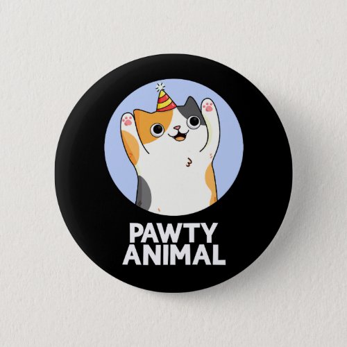 Pawty Animal Funny Party Cat Pun Dark BG Button