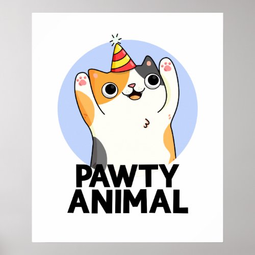 Pawty Animal Funny Party Cat Pun  Poster