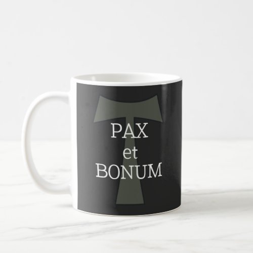 Pax et Bonum Peace and Good   Coffee Mug