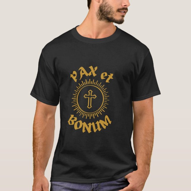 Pax et Bonum Saint Francis Christian message gift  T-Shirt (Front)