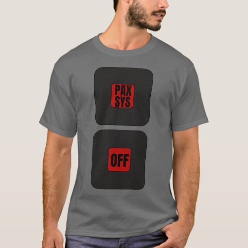 PAX SYS OFF Airplane panel of command T_Shirt