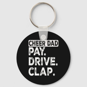 Pay Drive Clap Cheer Dad Funny Cheerleading Dad Fa Keychain