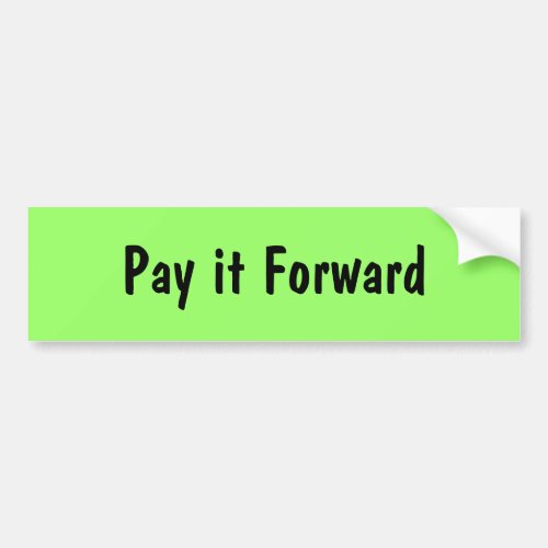 Pay it Forward Bumper Sticker