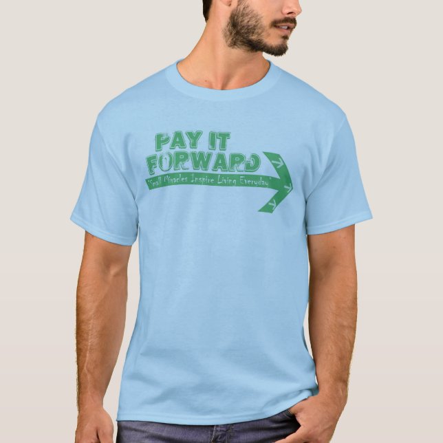 Pay It Forward T-Shirt (Front)