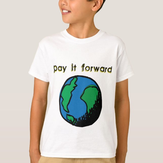 Pay It Forward T-Shirt (Front)