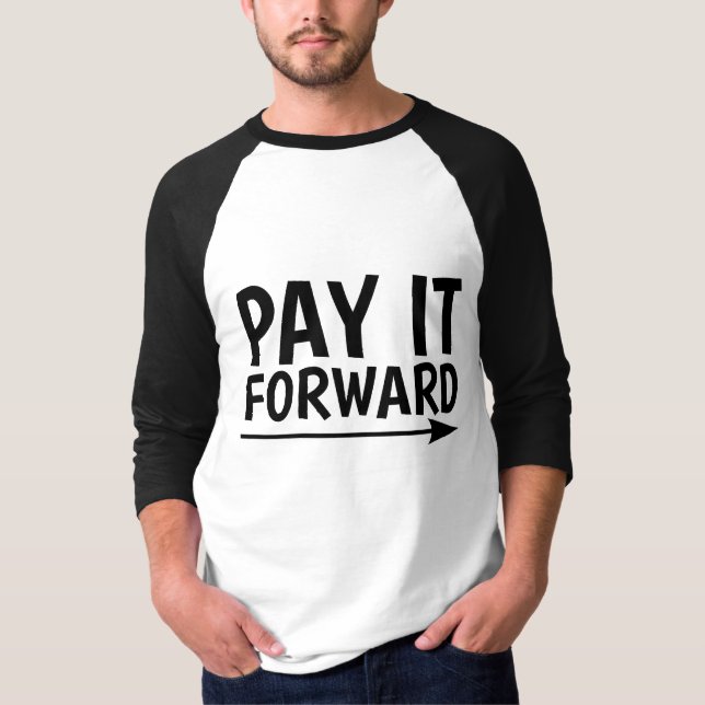 PAY IT FORWARD T-SHIRTS (Front)