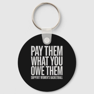 Pay Them What You Owe Them Feminist Basketball Equ Keychain