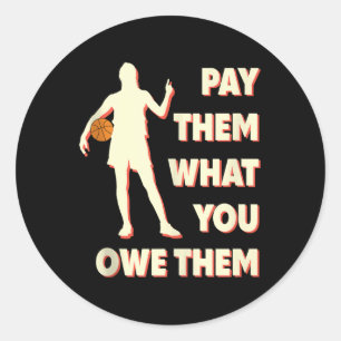 Pay Them What You Owe Them Support Women’s Basketb Classic Round Sticker