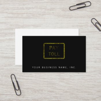 Pay Toll Sign Business Card by TerryBain at Zazzle