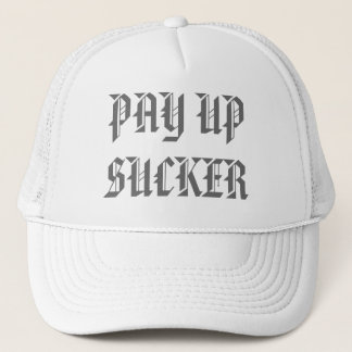 PAY UP SUCKER TRUCKER HAT