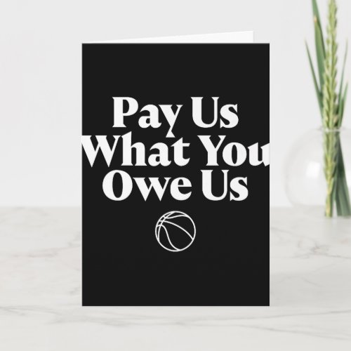 Pay Us What You Owe Us Womens Basketball Quote Spo